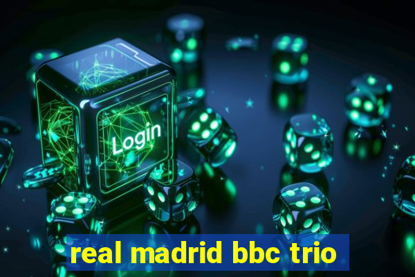 real madrid bbc trio